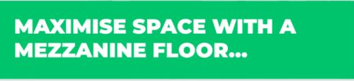 Maximize Space with aMezzanine Floor